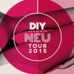DIY NEU TOUR 2015 | Preview